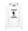 LEGENDEN ALTERN NICHT SIE GEHEN WANDERN- Unisex Premium Organic Hoodie