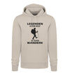 LEGENDEN ALTERN NICHT SIE GEHEN WANDERN- Unisex Premium Organic Hoodie