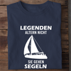 LEGENDEN ALTERN NICHT SIE GEHEN SEGELN - Herren Bio-Baumwolle T-Shirt