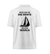 MEIN PLAN FÜR DIE RENTE ICH GEHE SEGELN - Organic Polo-Shirt (Rückendruck)