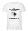 ICH BIN KEIN SCHNEEMANN - SNOWBOARD - Herren Premium Organic T-Shirt