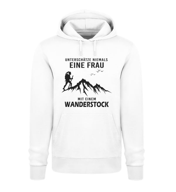 UNTERSCHÄTZE NIEMALS EINE FRAU MIT EINEM WANDERSTOCK- Unisex Premium Organic Hoodie