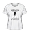 LEGENDEN ALTERN NICHT SIE GEHEN WANDERN- Damen Premium Organic T-Shirt