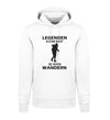 LEGENDEN ALTERN NICHT SIE GEHEN WANDERN- Unisex Premium Organic Hoodie