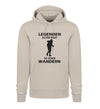 LEGENDEN ALTERN NICHT SIE GEHEN WANDERN- Unisex Premium Organic Hoodie