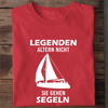 LEGENDEN ALTERN NICHT SIE GEHEN SEGELN - Herren Bio-Baumwolle T-Shirt