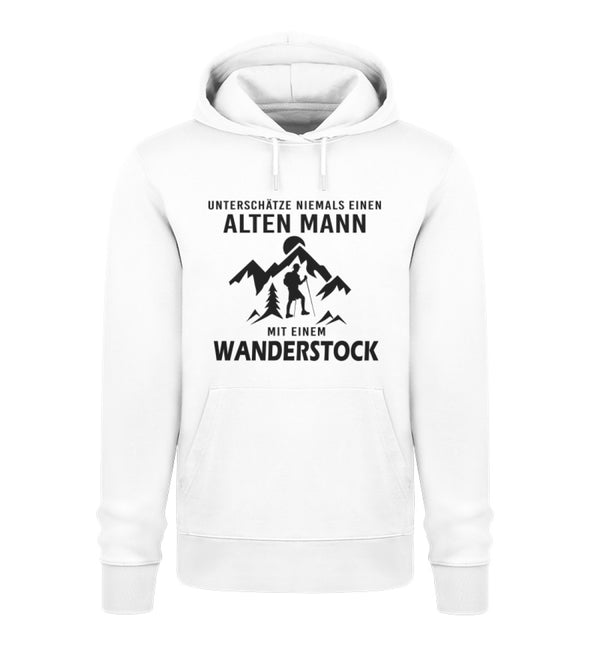 UNTERSCHÄTZE NIEMALS EINEN ALTEN MANN MIT EINEM WANDERSTOCK- Unisex Premium Organic Hoodie