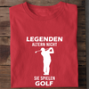 LEGENDEN ALTERN NICHT SIE SPIELEN GOLF - Herren Bio-Baumwolle T-Shirt