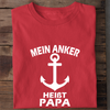 MEIN ANKER HEIßT PAPA - Herren Bio-Baumwolle T-Shirt