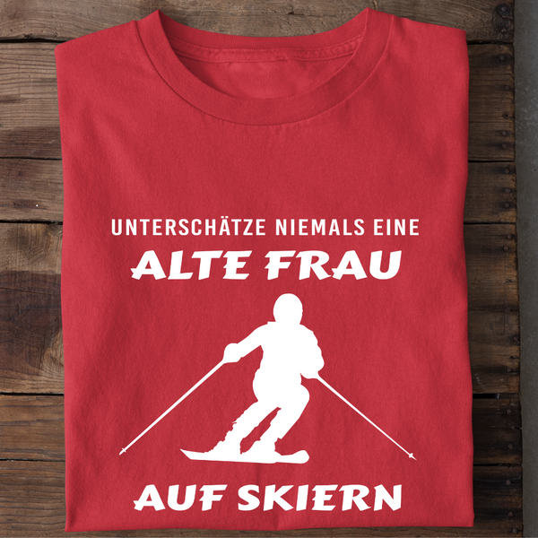 UNTERSCHÄTZE NIEMALS EINE ALTE FRAU AUF SKIERN - Damen Bio-Baumwolle T-Shirt