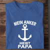 MEIN ANKER HEIßT PAPA - Herren Bio-Baumwolle T-Shirt