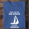 MEIN PLAN FÜR DIE RENTE ICH GEHE SEGELN - Damen Bio-Baumwolle T-Shirt