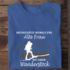 UNTERSCHÄTZE NIEMALS EINE ALTE FRAU MIT EINEM WANDERSTOCK - Damen Bio-Baumwolle T-Shirt