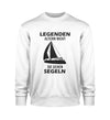 LEGENDEN ALTERN NICHT SIE GEHEN SEGELN- Unisex Premium Organic Sweatshirt