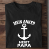 MEIN ANKER HEIßT PAPA - Herren Bio-Baumwolle T-Shirt