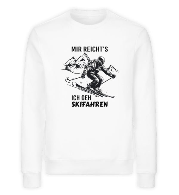 MIR REICHT'S ICH GEH SKIFAHREN- Unisex Organic Sweatshirt