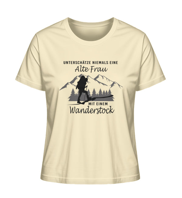 UNTERSCHÄTZE NIEMALS EINE ALTE FRAU MIT EINEM WANDERSTOCK- Damen Premium Organic T-Shirt