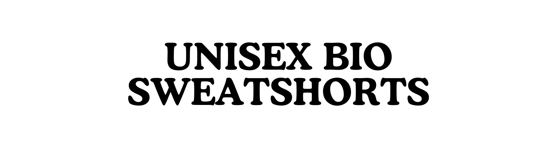 UNISEX BIO SWEATSHORTS