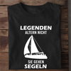 LEGENDEN ALTERN NICHT SIE GEHEN SEGELN - Herren Bio-Baumwolle T-Shirt