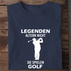 LEGENDEN ALTERN NICHT SIE SPIELEN GOLF - Herren Bio-Baumwolle T-Shirt