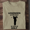 LEGENDEN ALTERN NICHT SIE SPIELEN GOLF - Herren Bio-Baumwolle T-Shirt